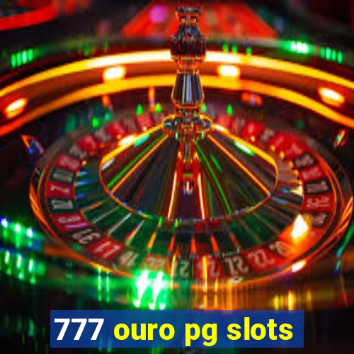 777 ouro pg slots